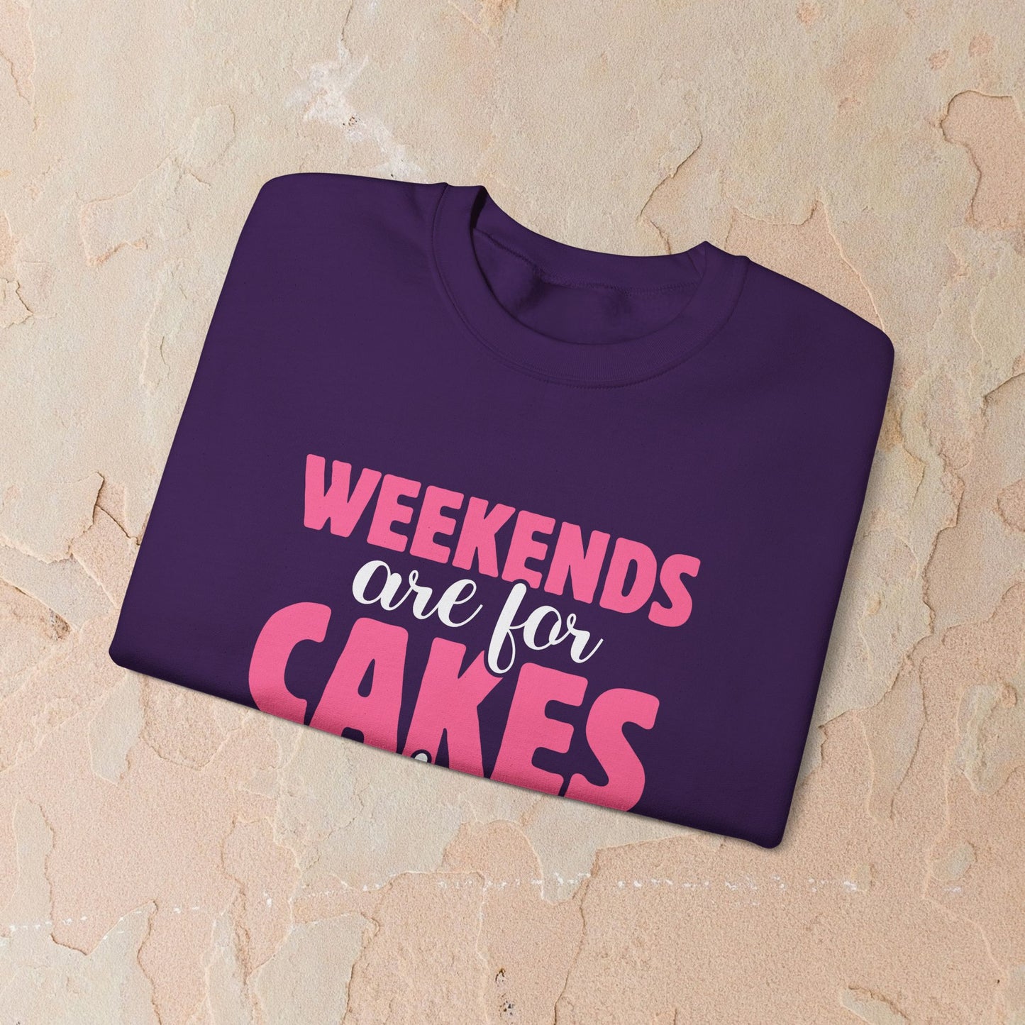 Weekends Are For Cake Sweatshirt