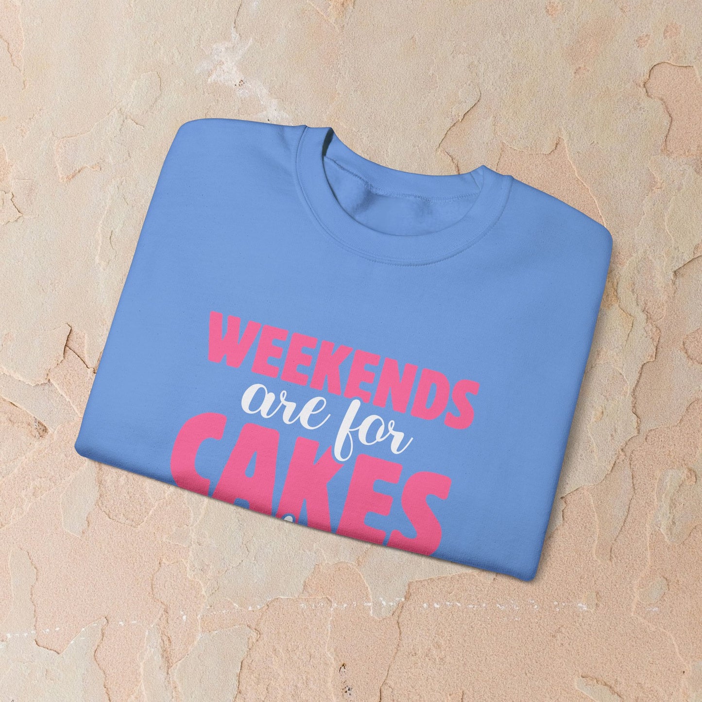Weekends Are For Cake Sweatshirt
