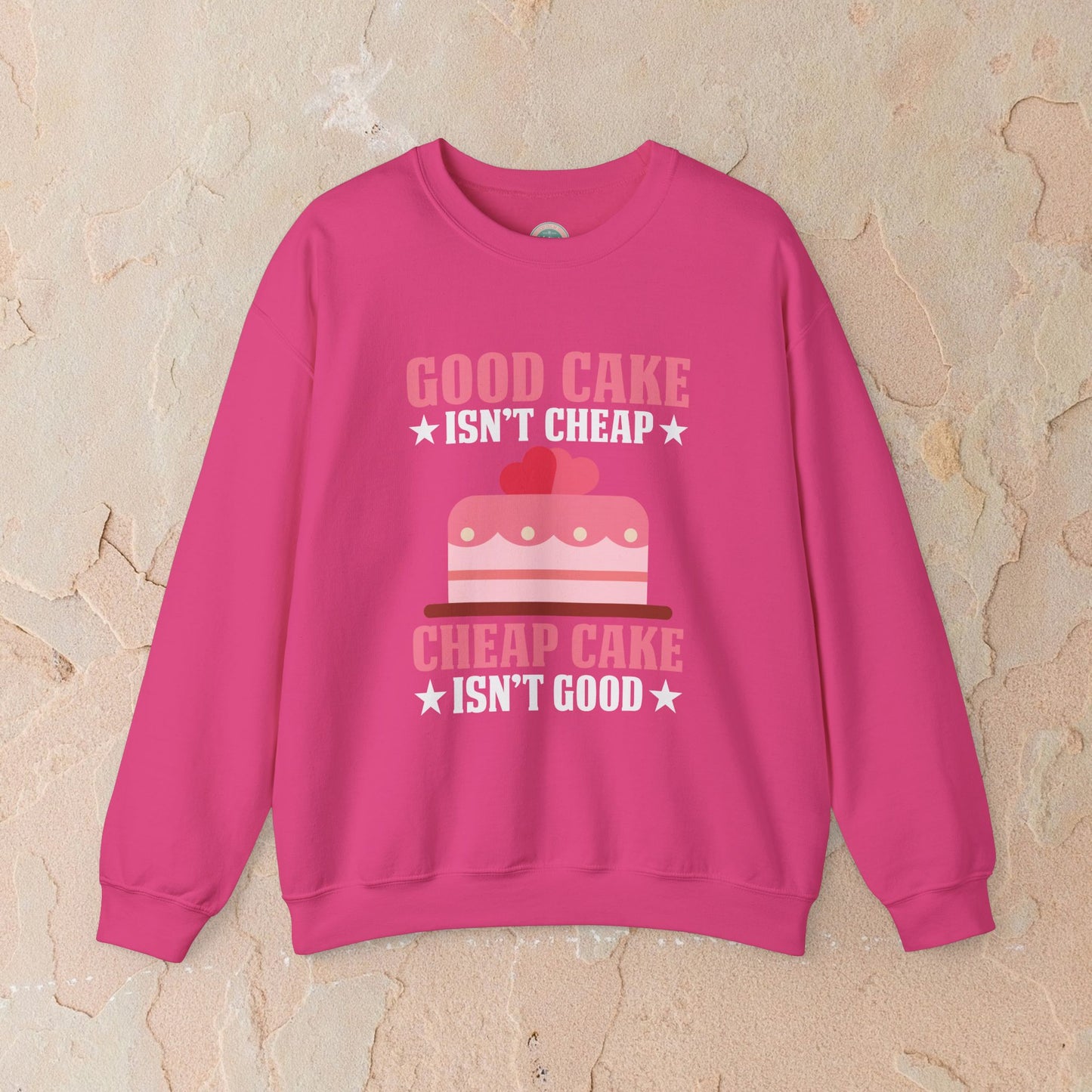 Good Cake Isn't Cheap Sweatshirt