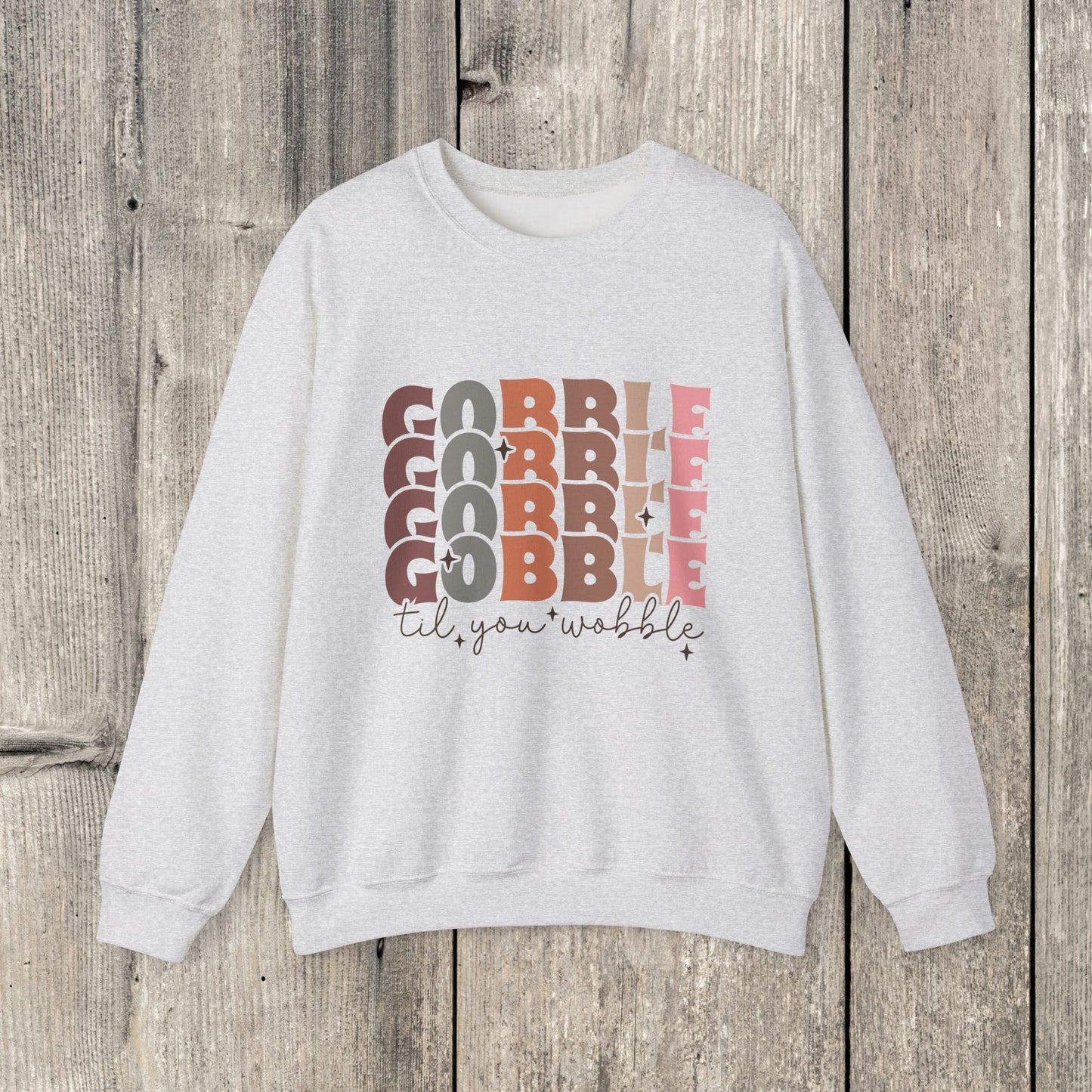 "Gobble til You Wobble" Thanksgiving Sweatshirt