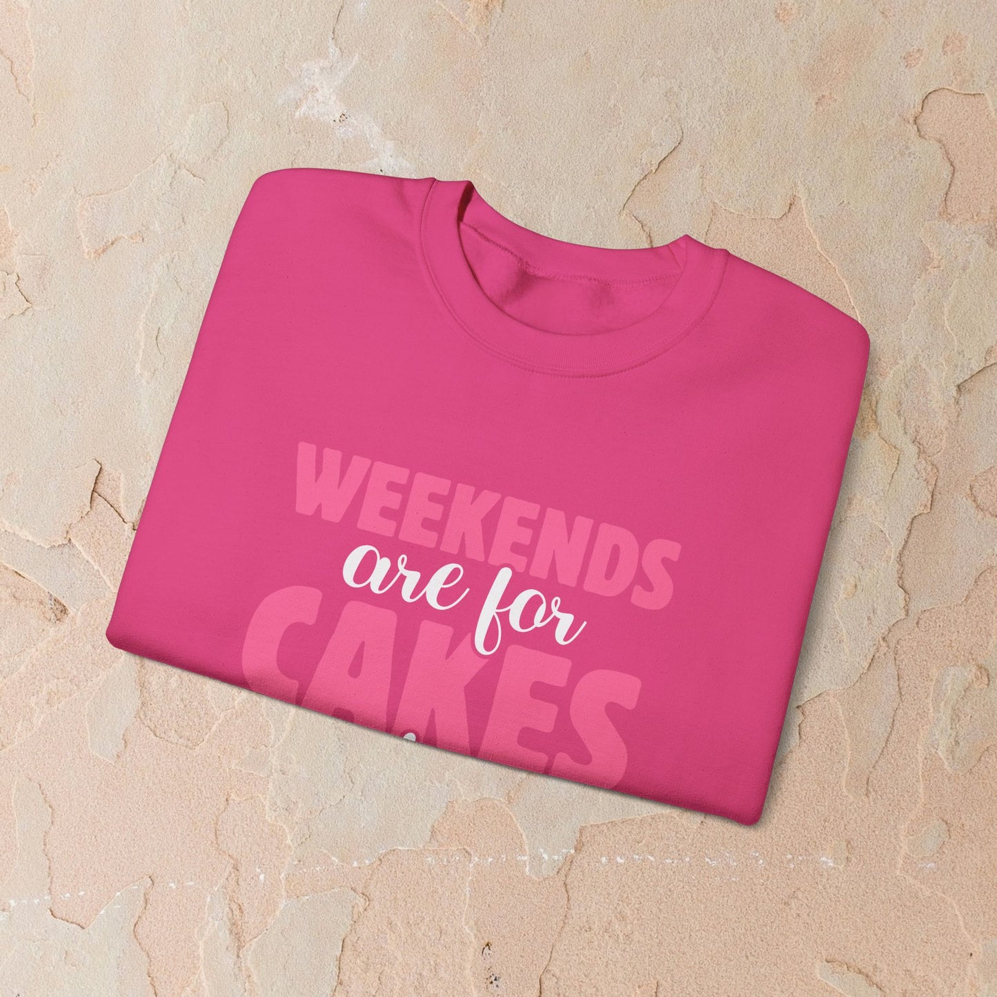 Weekends Are For Cake Sweatshirt