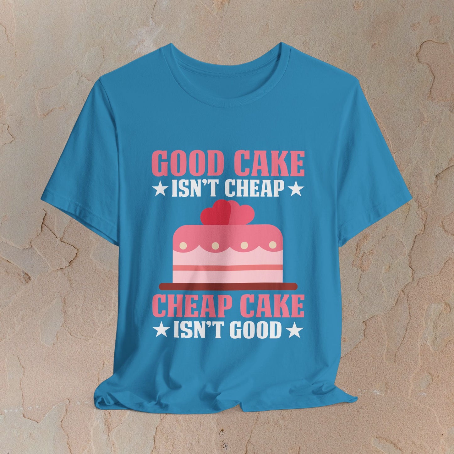 Good Cake Isn't Cheap T-shirt