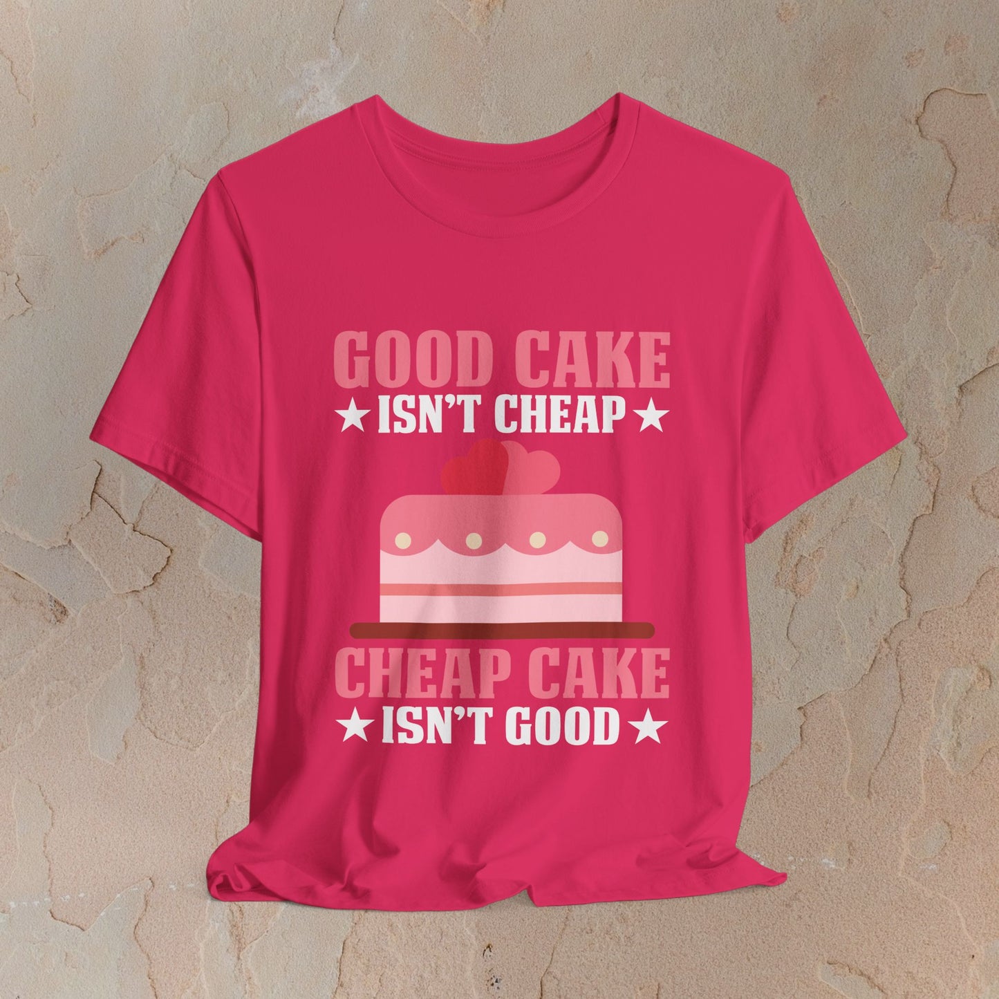 Good Cake Isn't Cheap T-shirt