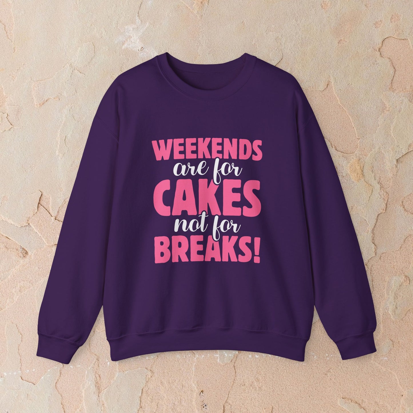 Weekends Are For Cake Sweatshirt
