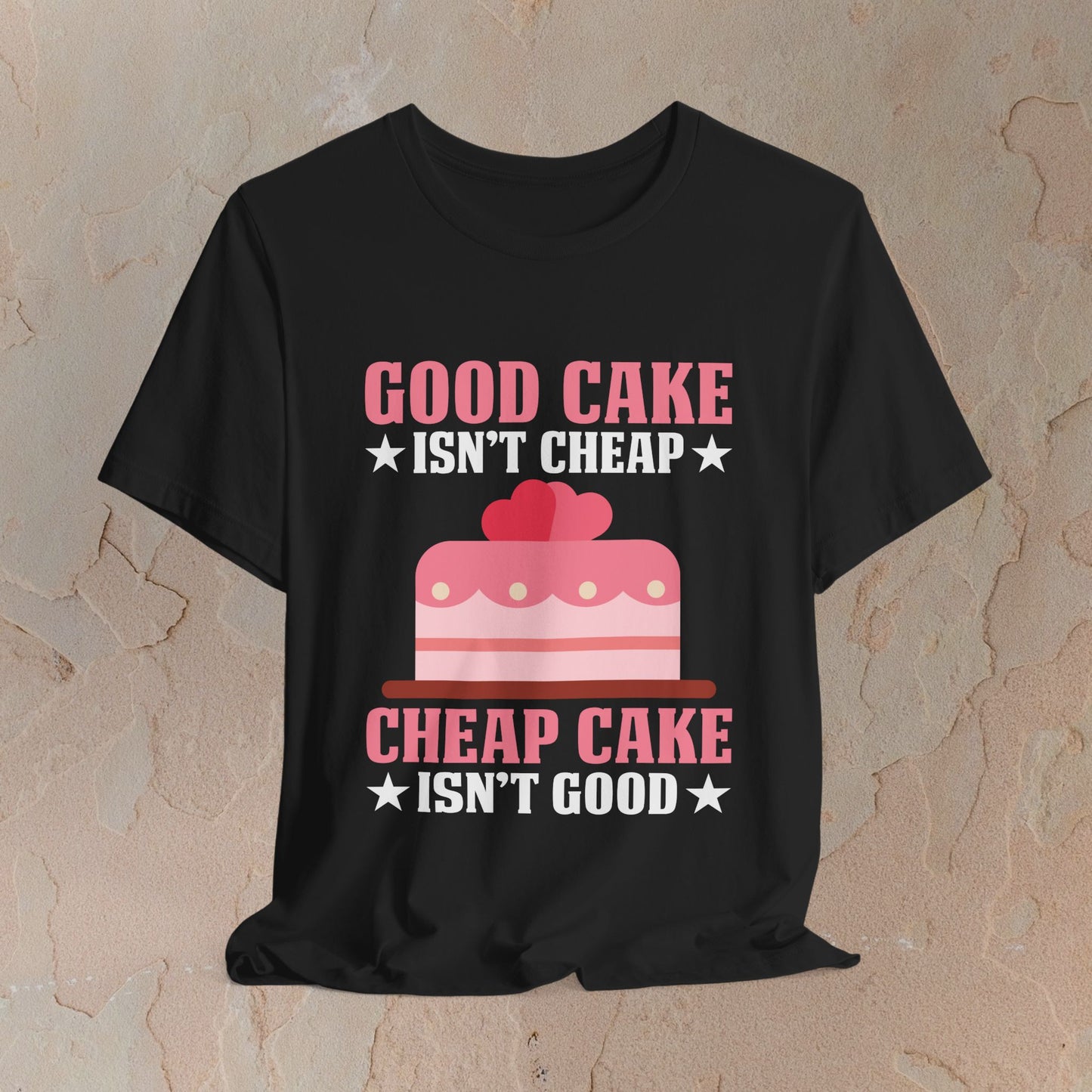 Good Cake Isn't Cheap T-shirt