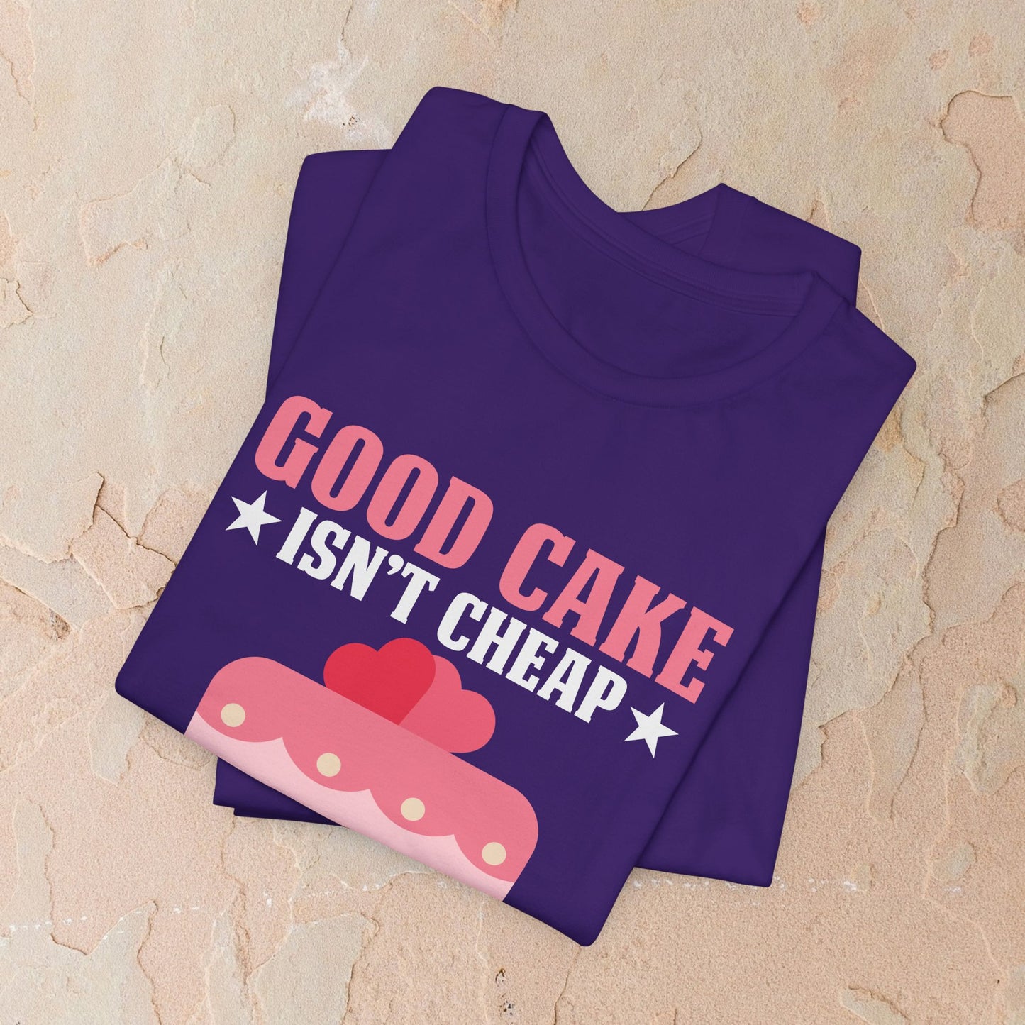 Good Cake Isn't Cheap T-shirt
