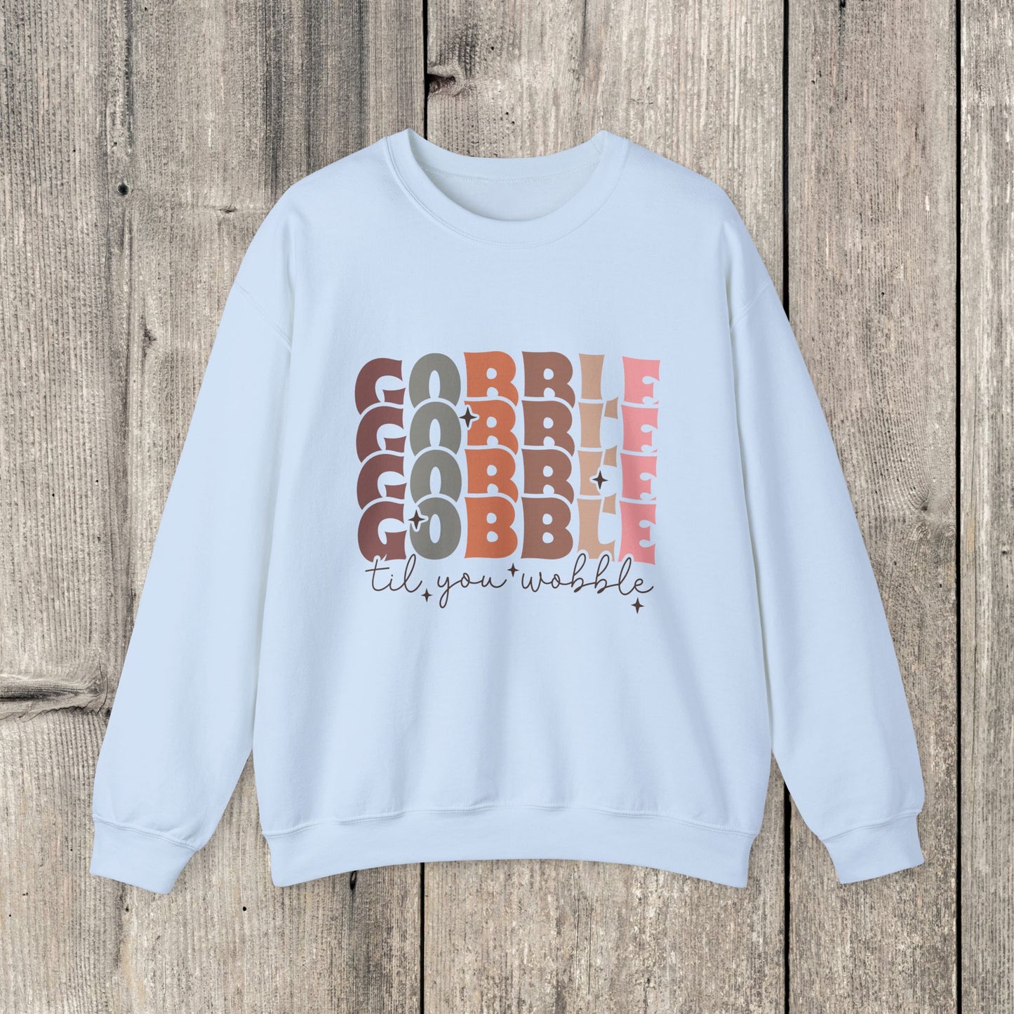 "Gobble til You Wobble" Thanksgiving Sweatshirt
