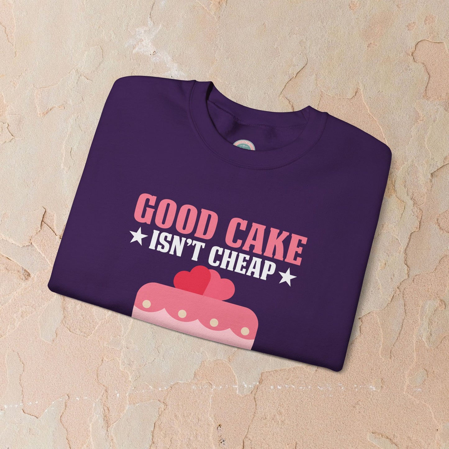 Good Cake Isn't Cheap Sweatshirt