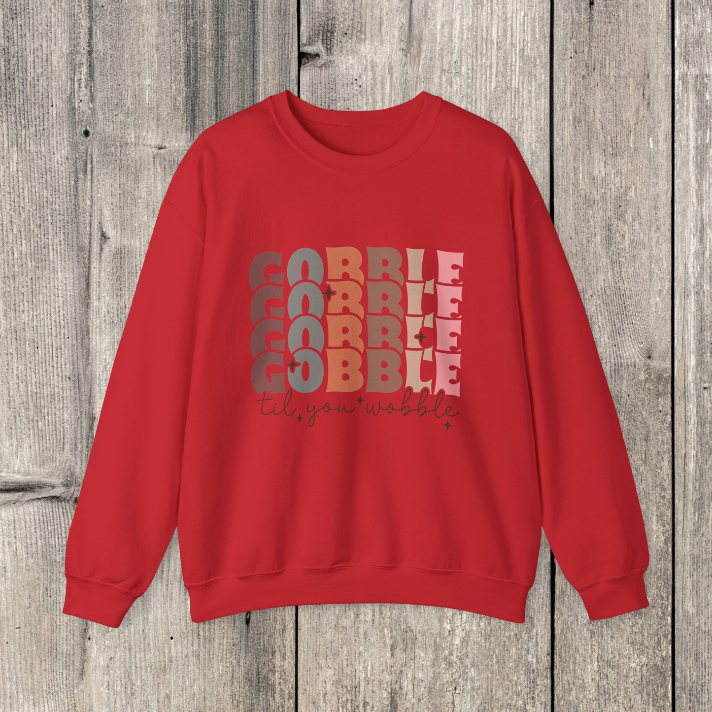 "Gobble til You Wobble" Thanksgiving Sweatshirt