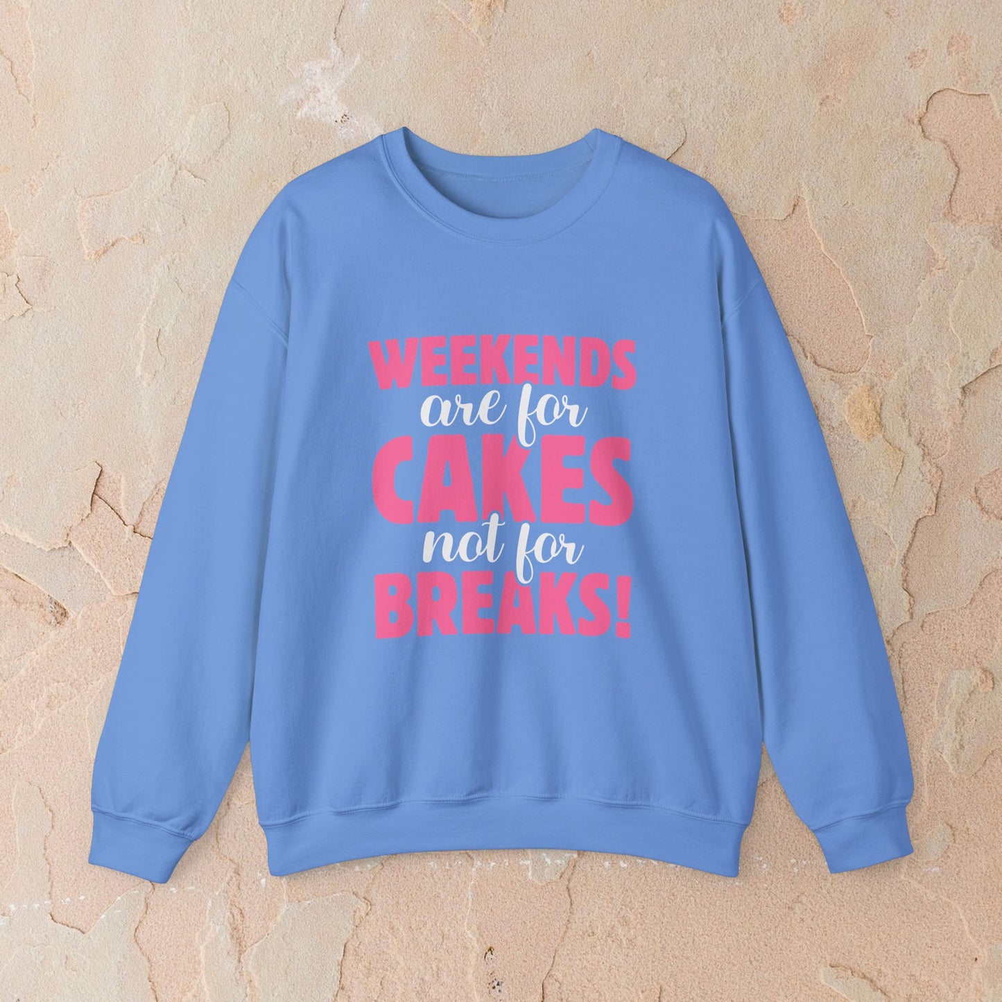 Weekends Are For Cake Sweatshirt