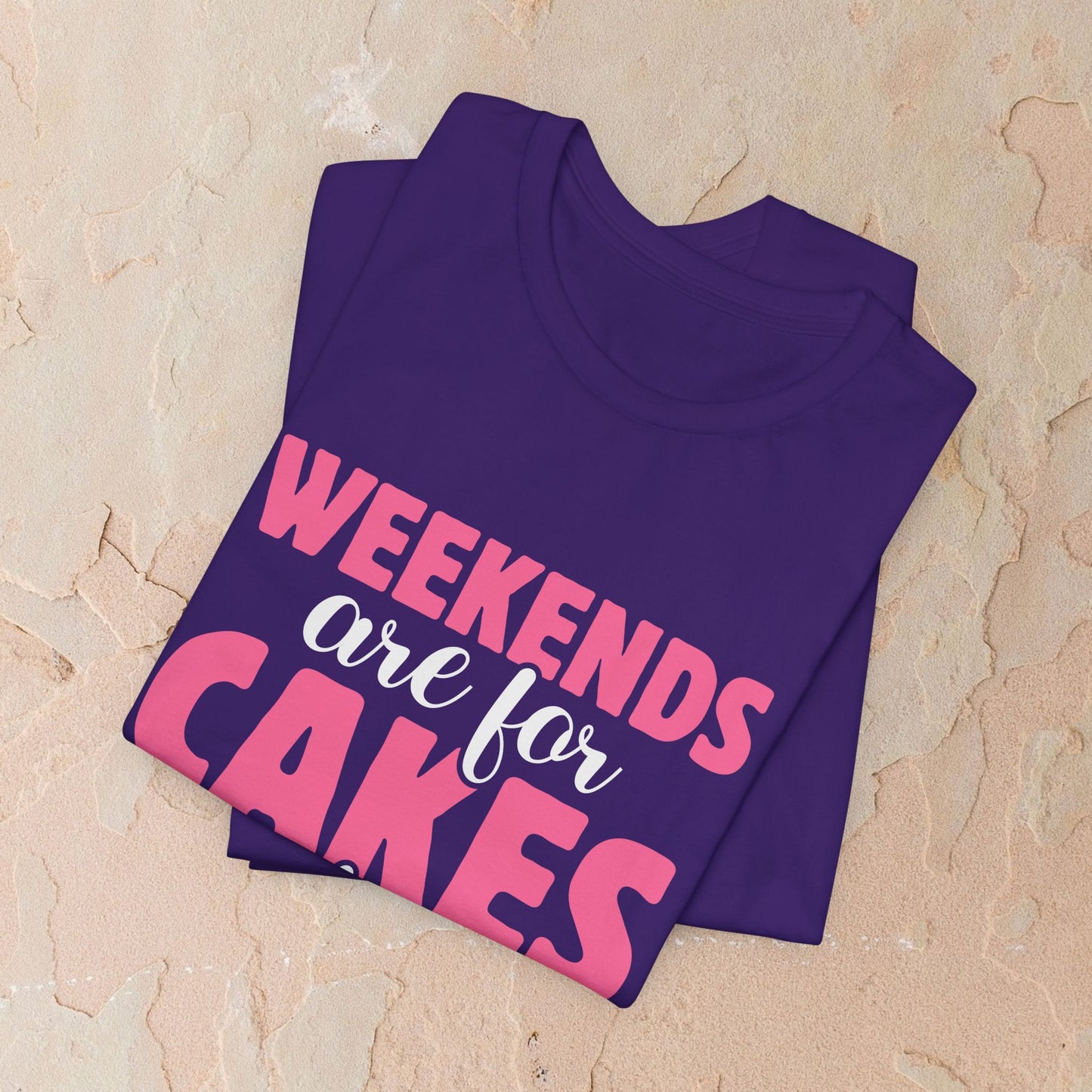 Weekends Are For Cake T-shirt